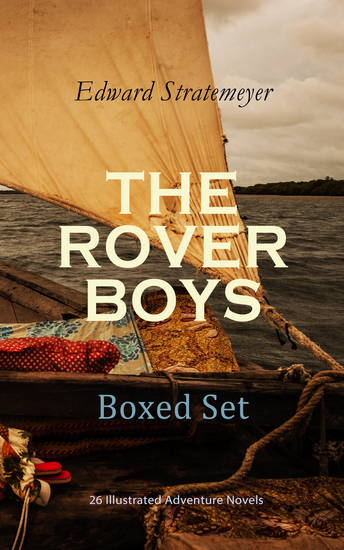 THE ROVER BOYS Boxed Set: 26 Illustrated Adventure Novels - cover