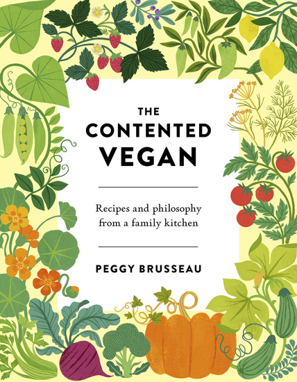 The Contented Vegan - Recipes and Philosophy from a Family Kitchen - cover