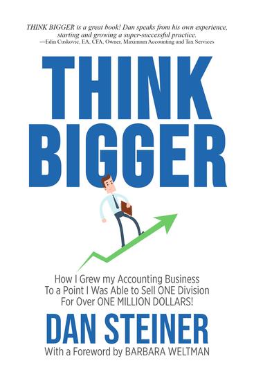 THINK BIGGER - How I Grew my Accounting Business to a Point I was able to Sell ONE DIVISION for Over ONE MILLION DOLLARS! - cover