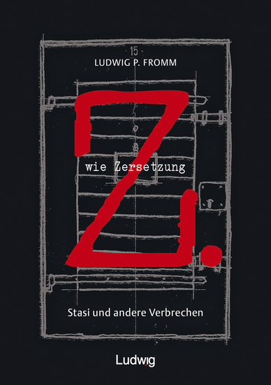 Z wie Zersetzung Stasi und andere Verbrechen - cover