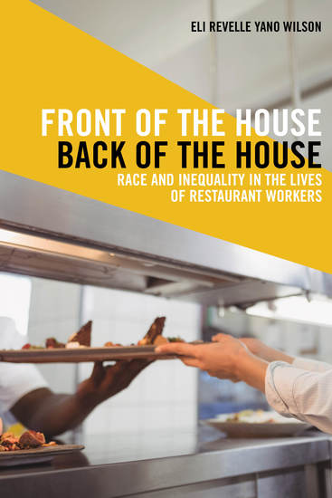 Front of the House Back of the House - Race and Inequality in the Lives of Restaurant Workers - cover