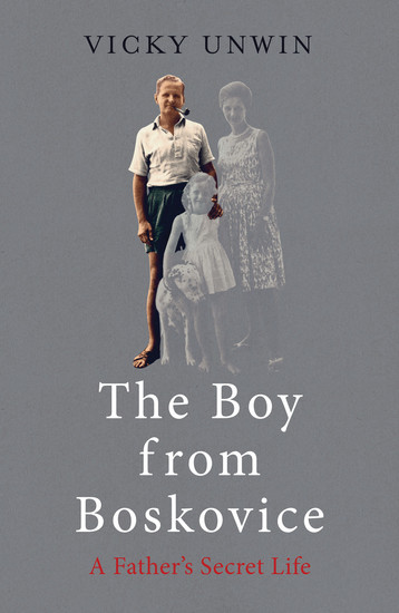 The Boy from Boskovice - A Father's Secret Life - cover