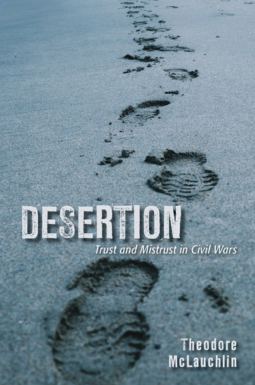 Desertion - Trust and Mistrust in Civil Wars - cover