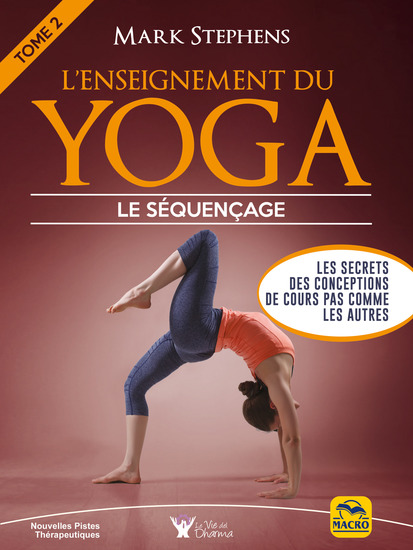 L'enseignement du yoga - Tome 2 : le séquençage - Les secrets des conceptions de cours pas comme les autres - cover