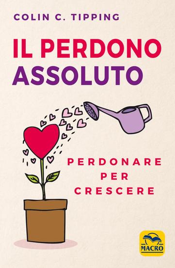 Il perdono assoluto - Perdonare per crescere - cover