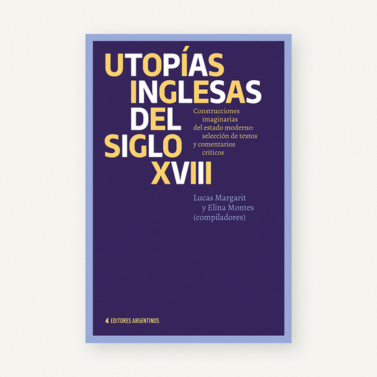 Utopías inglesas del siglo XVIII - Construcciones imaginarias del estado moderno: selección de textos y comentarios críticos - cover