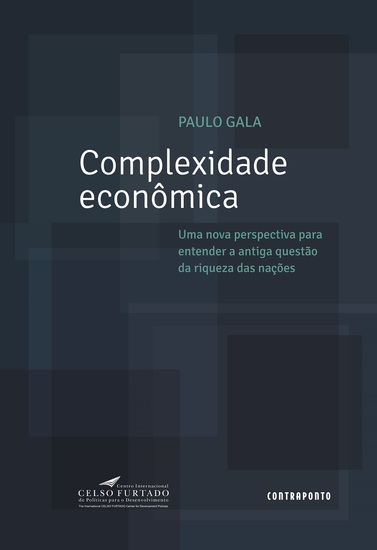 Complexidade econômica - Uma nova perspectiva para entender a antiga questão da riqueza das nações - cover