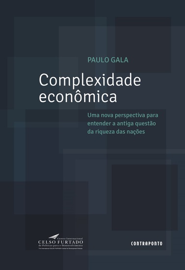 Complexidade econômica - Uma nova perspectiva para entender a antiga questão da riqueza das nações - cover