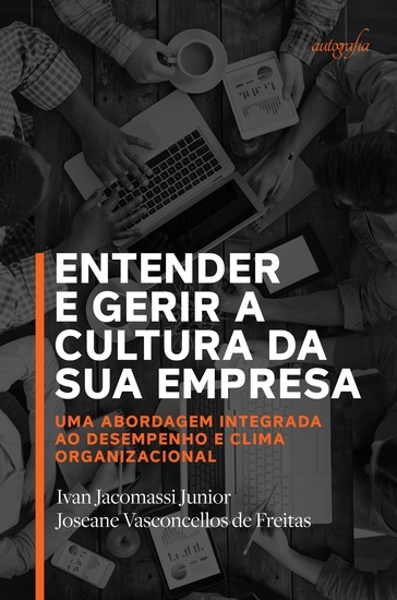 Entender e gerir a cultura da sua empresa: uma abordagem integrada ao desempenho e clima organizacional - cover