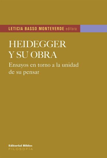 Heidegger y su obra - Ensayos en torno a la unidad de su pensar - cover