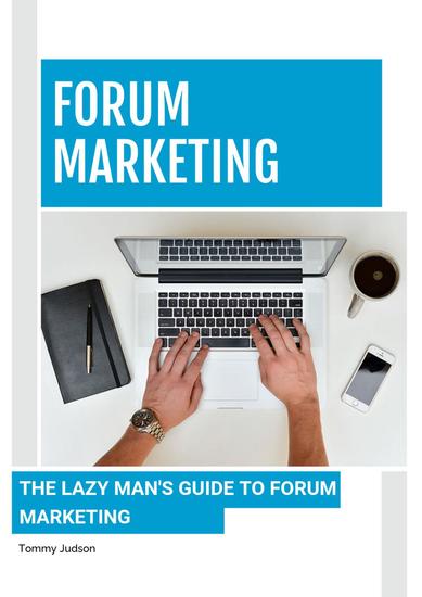 Forum Marketing Tips: The Lazy Man's Guide to Forum Marketing - cover