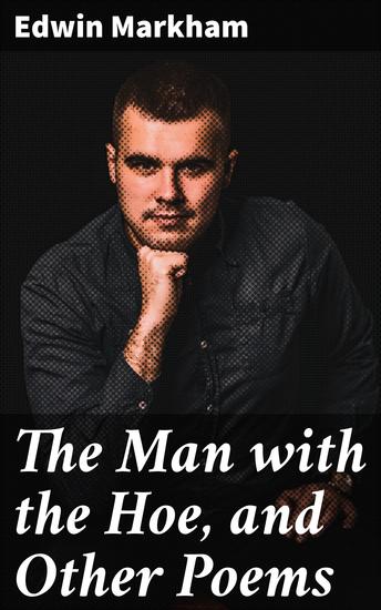 The Man with the Hoe and Other Poems - cover