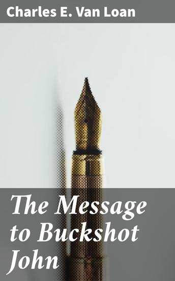 The Message to Buckshot John - A Tale of Justice Revenge and Honor in the Wild West - cover