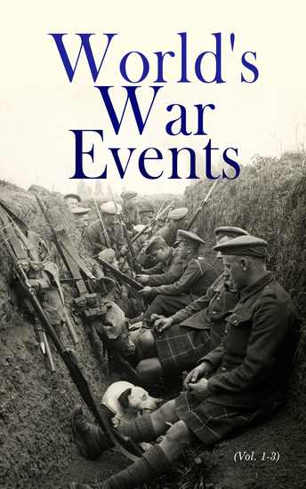World's War Events (Vol 1-3) - The History of WW1 - cover