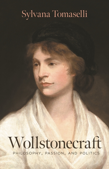 Wollstonecraft - Philosophy Passion and Politics - cover