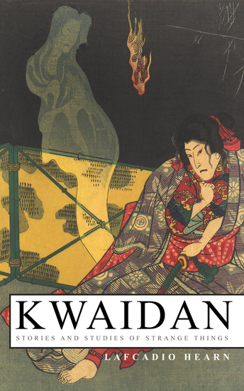 Kwaidan – Stories and Studies of Strange Things - cover