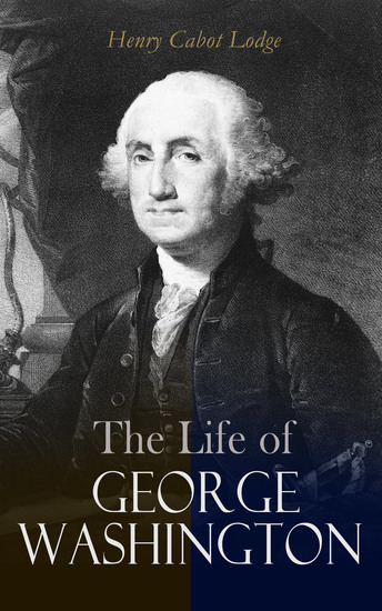 The Life of George Washington - Complete Edition (Vol 1&2) - cover