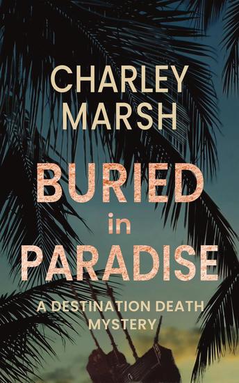 Buried in Paradise - A Destination Death Mystery #4 - cover