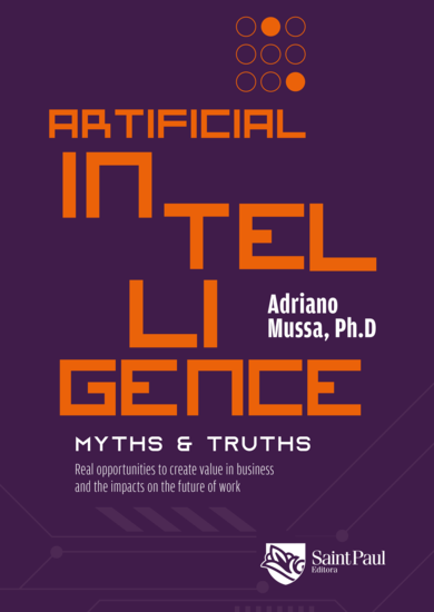 Artificial Intelligence: myths & truths - Real opportunities to create value in business and the impacts on the future of work - cover