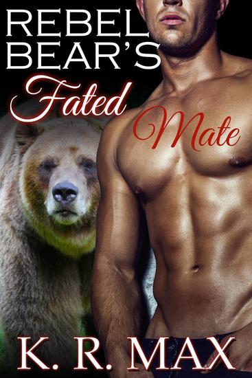 Rebel Bear's Fated Mate - Haven Bear Shifters #3 - cover