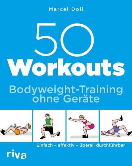 50 Workouts – Bodyweight-Training ohne Geräte - Einfach – effektiv – überall durchführbar - cover