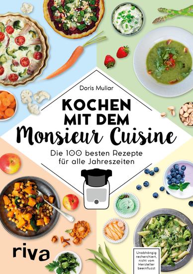 Kochen mit dem Monsieur Cuisine - Die 100 besten Rezepte für alle Jahreszeiten - cover