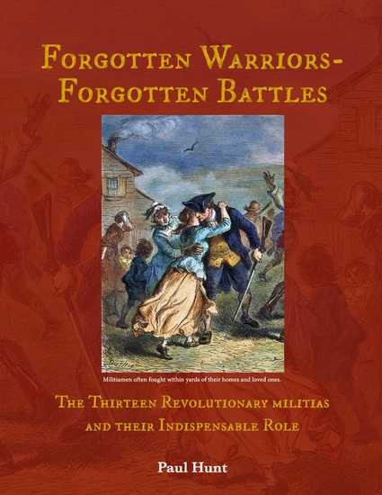 Forgotten Warriors- Forgotten Battles - The Thirteen Revolutionary militias and their Indispensable Role - cover