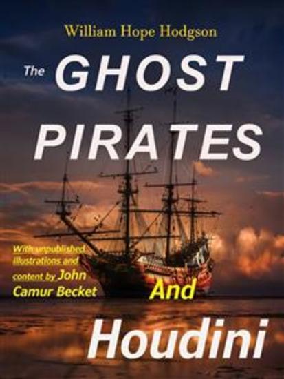 The Ghost Pirates and Houdini (Illustrated) - cover