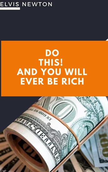Do This! and you Will Ever be Rich - cover