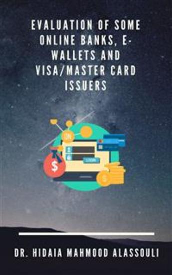 Evaluation of Some Online Banks E-Wallets and Visa Master Card Issuers - cover