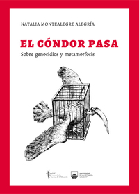 El cóndor pasa - Sobre genocidios y metamorfosis