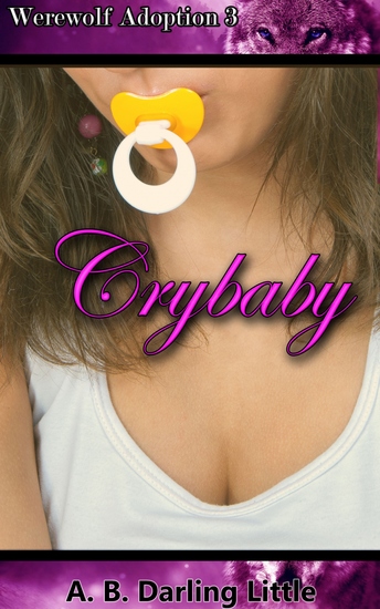 Crybaby - Book 3 of "Werewolf Adoption" - cover