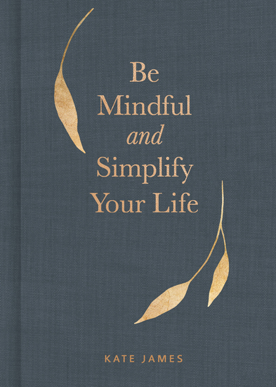 Be Mindful and Simplify Your Life - cover