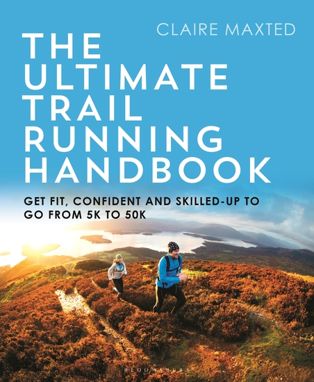 The Ultimate Trail Running Handbook - Get fit confident and skilled-up to go from 5k to 50k - cover