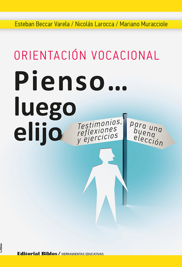 Orientación vocacional: Pienso luego elijo - Testimonios reflexiones y ejercicios para una buena elección - cover