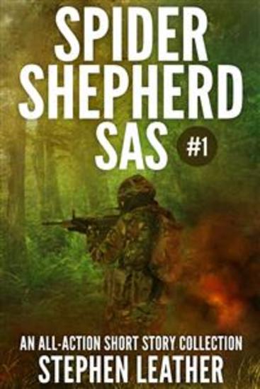 Spider Shepherd: Comando Sas Volúmen 1 - Seis Historias Cortas Con Dan "spider" Shepherd El Héroe De La Serie Best-Seller Del Sunday Times - cover