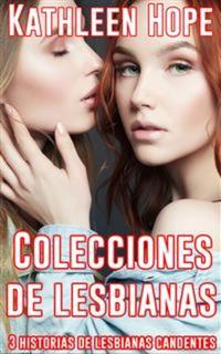 Colecciones De Lesbianas 3 Historias De Lesbianas Candentes
