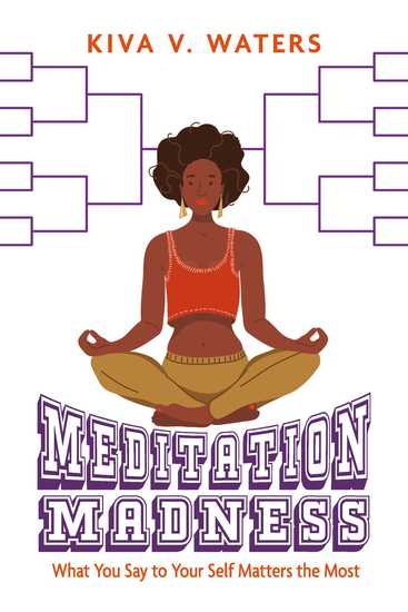 Meditation Madness - What You Say to Your Self Matters the Most - cover