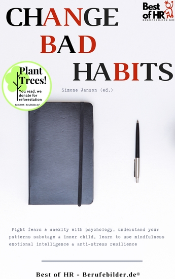 Change Bad Habits - Fight fears & anexity with psychology understand your patterns sabotage & inner child learn to use mindfulness emotional intelligence & anti-stress resilience - cover