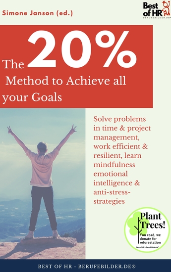 The 20% Method to Achieve all your Goals - Solve problems in time & project management work efficient & resilient learn mindfulness emotional intelligence & anti-stress-strategies - cover