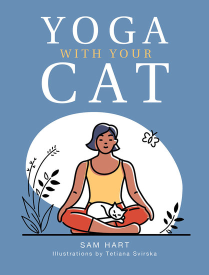 Yoga With Your Cat - Purr-fect Poses for You and Your Feline Friend - cover
