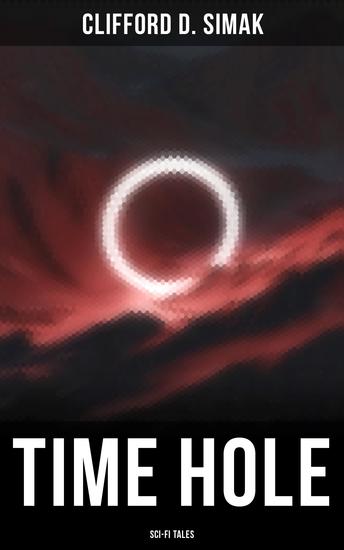 Time Hole (Sci-Fi Tales) - Time Travel Stories by Clifford D Simak: Project Mastodon Second Childhood - cover