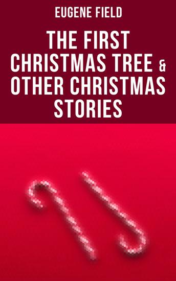 The First Christmas Tree & Other Christmas Stories - cover