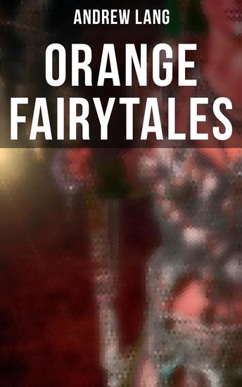 Orange Fairytales - 33 Traditional Stories & Fairy Tales - cover