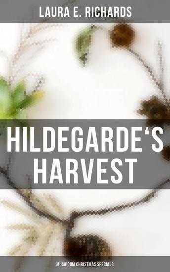 Hildegarde's Harvest (Musaicum Christmas Specials) - Children's Novel - cover
