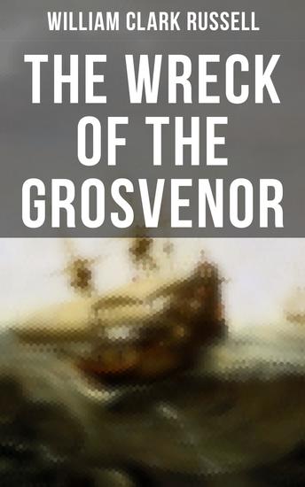 The Wreck of the Grosvenor - Sea Adventure Novel - cover