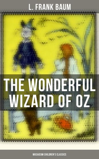 The Wonderful Wizard of OZ (Musaicum Children's Classics) - cover