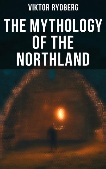 The Mythology of the Northland - Teutonic Myths - cover