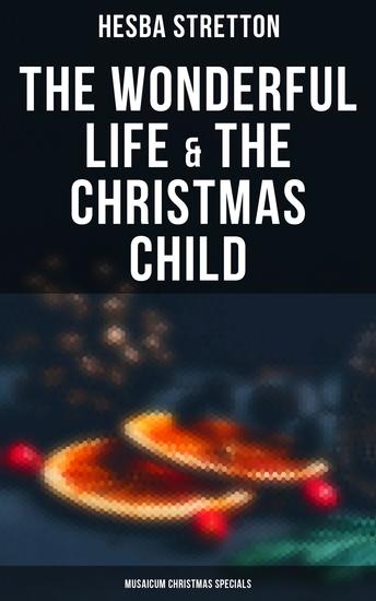 The Wonderful Life & The Christmas Child (Musaicum Christmas Specials) - cover