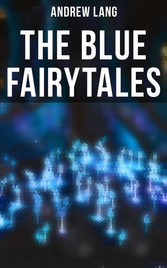 The Blue Fairytales - The Enchanted Tales of Fantastic & Magical Adventures - cover